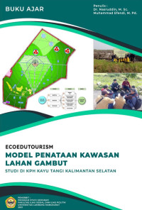 Nasruddin, Muhammad Efendi — Ecoedutourism Model Penataan Kawasan Lahan Gambut (Studi di KPH Kayu Tangi Kalimantan Selatan): Buku Ajar