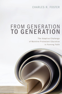 Charles R. Foster; — From Generation to Generation