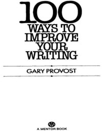 Provost, Gary — 100 Ways to Improve Your Writing (Mentor Series)