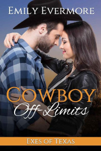Emily Evermore — Cowboy Off Limits: A Sweet, Small-Town Western Romance