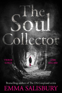 Emma Salisbury — THE SOUL COLLECTOR: A gripping psychic detective crime thriller: Some bonds are unbreakable...