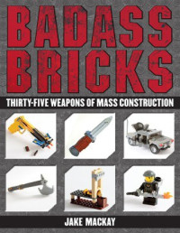 Jake Mackay — Badass Bricks