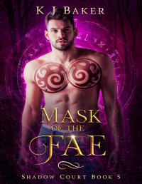 KJ Baker — Mask of the Fae: A Fae fantasy romance