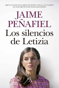 Jaime Peñafiel — Los silencios de Letizia