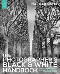 Harold Davis — The Photographer's Black and White Handbook