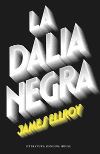 James Ellroy — La dalia negra