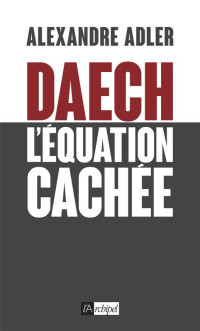 Alexandre Adler — Daech: l'équation cachée