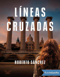 Roberto Sánchez Ruiz — LÍNEAS CRUZADAS