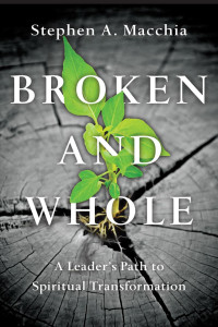 Stephen A. Macchia — Broken and whole