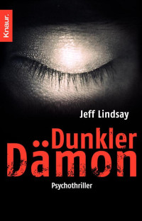 Lindsay, Jeff — Dunkler Dämon