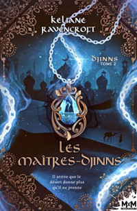 Ravencroft, Keliane — Les Maîtres-Djinns. Djinns tome 2