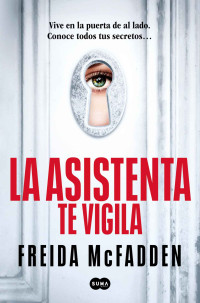 Freida McFadden — La asistenta te vigila