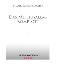 Frank Schirrmacher — Das Methusalem-Komplott