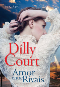 Dilly Court — Amor Entre Rivais