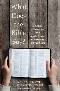 Mary Ann Beavis;HyeRan Kim-Cragg; — What Does the Bible Say?