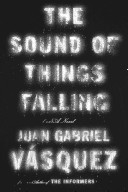 Juan Gabriel Vásquez — The Sound of Things Falling