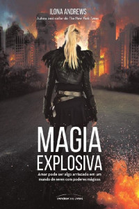 Ilona Andrews — Magia explosiva