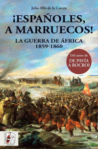 Julio Albi de la Cuesta — ¡Españoles, a Marruecos!