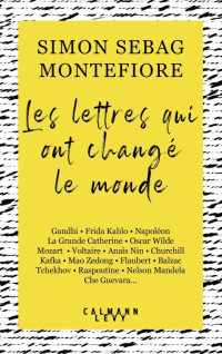 Simon Sebag Montefiore — Les lettres qui ont changé le monde