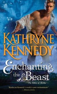 Kathryne Kennedy [Kennedy, Kathryne] — Enchanting the Beast
