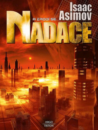 Isaac Asimov — Nadace - 02. A zrodí se Nadace