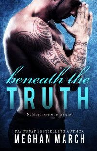 Meghan March — Beneath the Truth