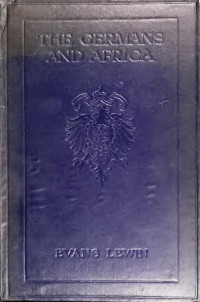 Lewin, Evans, 1876-1955 — The Germans and Africa, their aims on the Dark Continent and how they acquired their African colonies