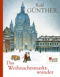 Günther, Ralf — Das Weihnachtsmarktwunder