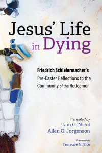 Friedrich Schleiermacher; — Jesus' Life in Dying