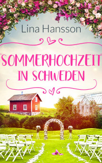 Lina Hansson — Sommerhochzeit in Schweden