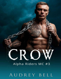 Audrey Bell — Crow: an instalove age gap suspense short romance (Alpha Riders MC Book 3)