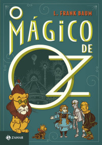 Lyman Frank Baum — O Mágico de Oz