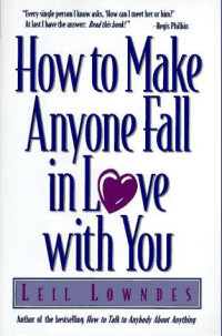 Leil Lowndes — How to Make Anyone Fall in Love With You