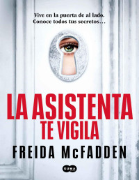 Freida McFadden — La asistenta te vigila