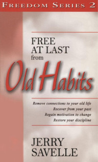 Jerry Savelle — Free at Last From Old Habits