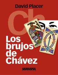Unknown — Los brujos de Chávez (Spanish Edition)