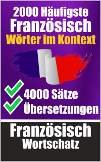 Auke de Haan, Skriuwer.com — 2000 Häufigste Französische Wörter im Kontext | 4000 Sätze mit Übersetzung