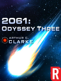 Arthur C. Clarke — 2061: Odyssey Three (Arthur C. Clarke Collection: The Odyssey)
