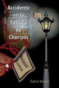 Languages           : spa — Accidente en la Fábrica de Chorizos: Relatos Cortos (Spanish Edition)
