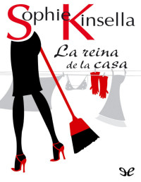 Sophie Kinsella — La Reina De La Casa