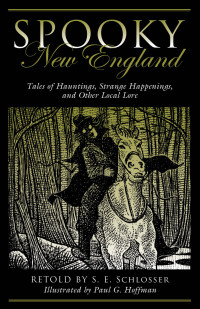 S. E. Schlosser [Schlosser, S. E.] — Spooky New England