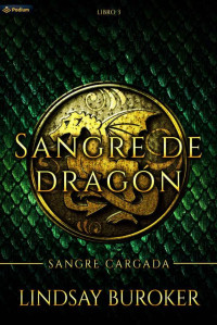 Lindsay Buroker — Sangre cargada (Sangre de dragón nº 3) (Spanish Edition)