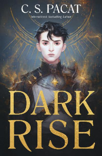 C. S. Pacat — Dark Rise (Dark Rise 1)