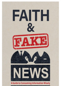 Rachel I. Wightman — Faith and Fake News: A Guide to Consuming Information Wisely