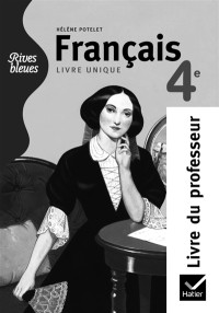 Hélène Potelet — Français 4e Rives bleues : Livre du professeur