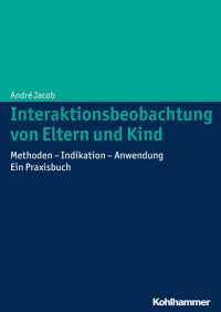 André Jacob — Interaktionsbeobachtung von Eltern und Kind