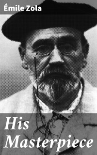 Émile Zola — His Masterpiece