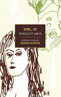 Kingsley Amis — Girl, 20 (New York Review Books Classics)