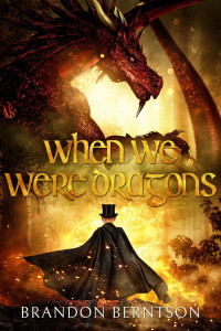 Brandon Berntson — When We Were Dragons