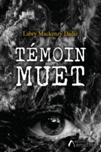 Labry Mackenzy Dadié — Témoin muet